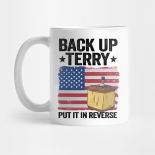 Back Up Terry Put It In Reverse 4th Of July American Flag Funny Mug